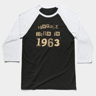 Born In 1963 Baseball T-Shirt